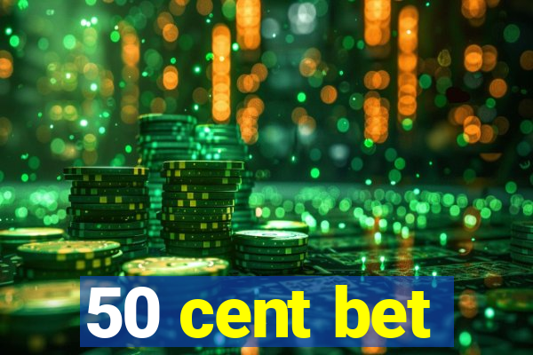 50 cent bet
